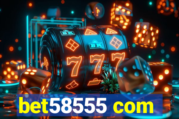 bet58555 com